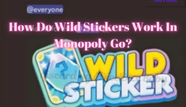 How Do Wild Stickers Work In Monopoly Go