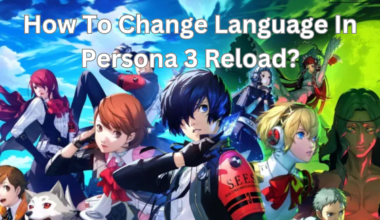 How To Change Language In Persona 3 Reload