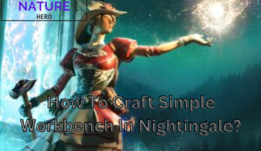 How To Craft Simple Workbench In Nightingale