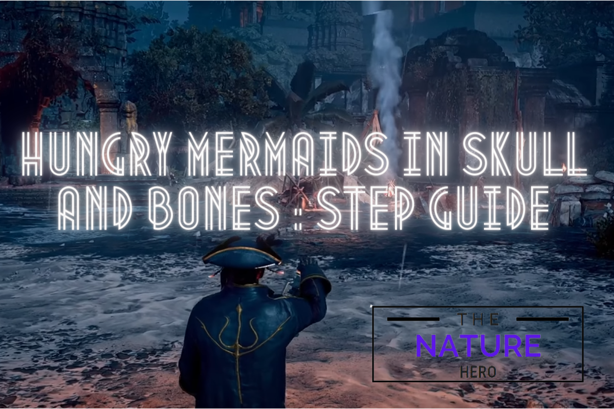 Hungry Mermaids In Skull And Bones Hide Nutmeg The Nature Hero