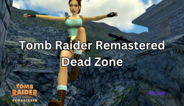 tomb raider remastered dead zone