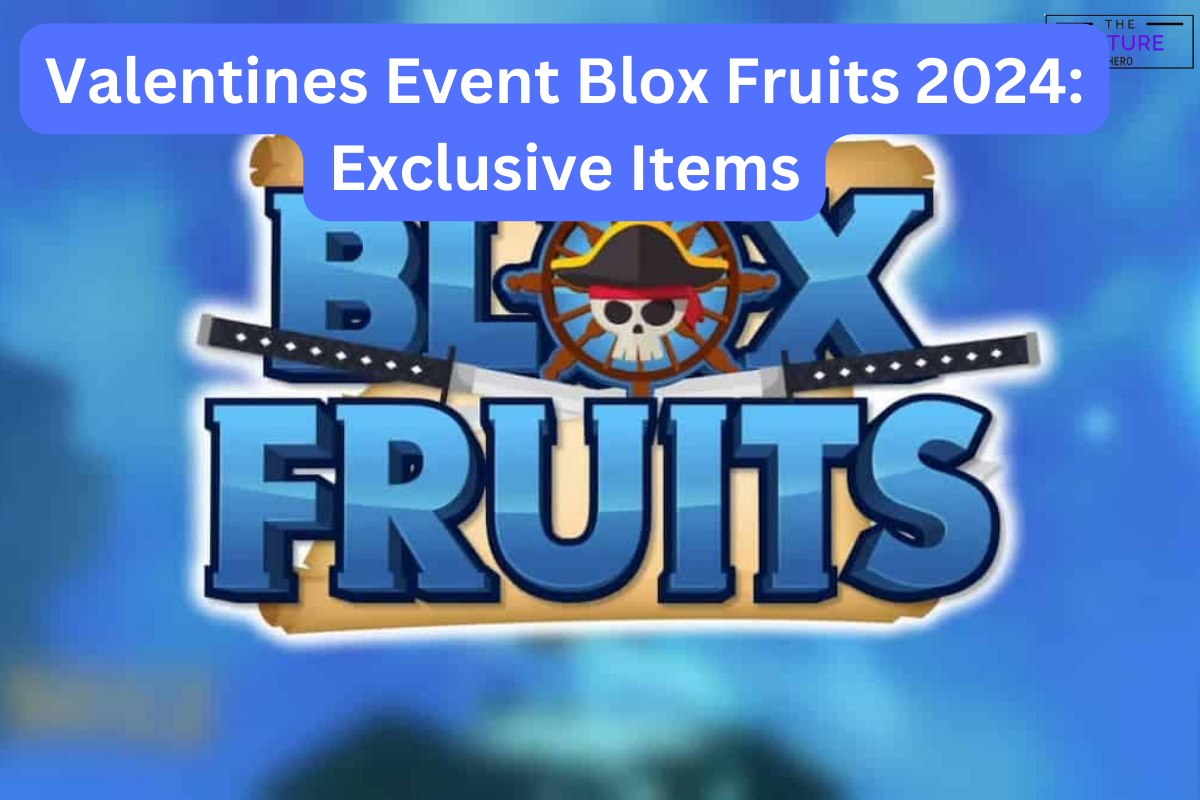 Valentines Event Blox Fruits 2024: Get Exclusive Items - The Nature Hero